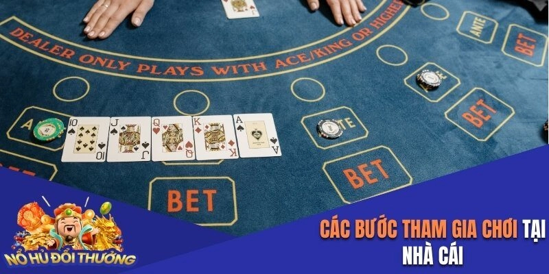 Các bước tham gia chơi tại nhà cái