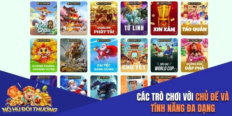 Các trò chơi với chủ đề và tính năng đa dạng