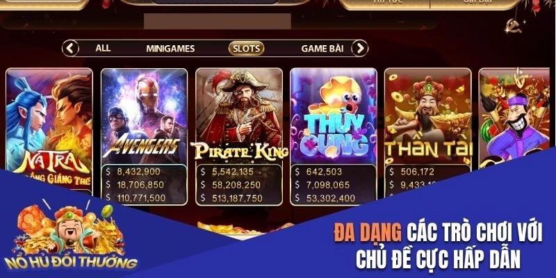 Đa dạng các trò chơi với chủ đề cực hấp dẫn
