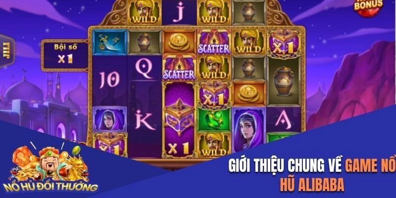 Giới thiệu chung về game nổ hũ Alibaba