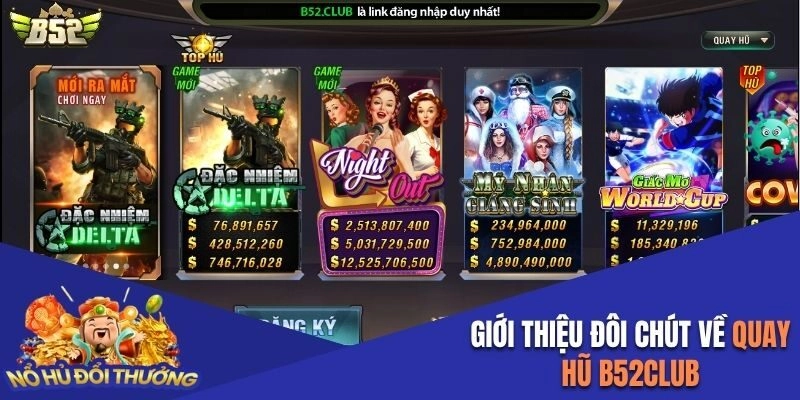 Giới thiệu đôi chút về quay hũ B52Club