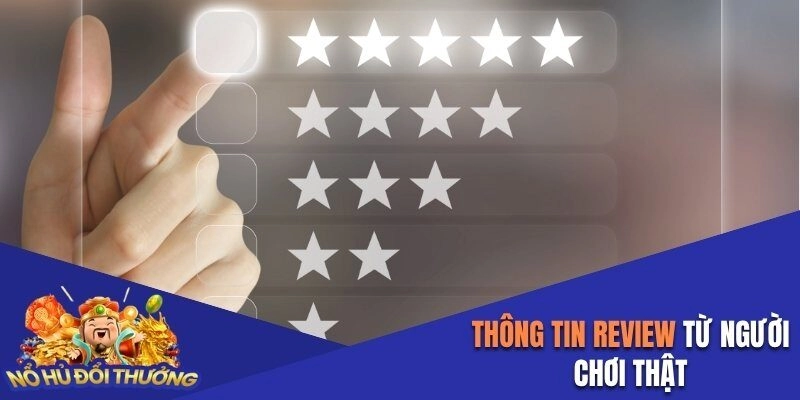 Thông tin review từ người chơi thật